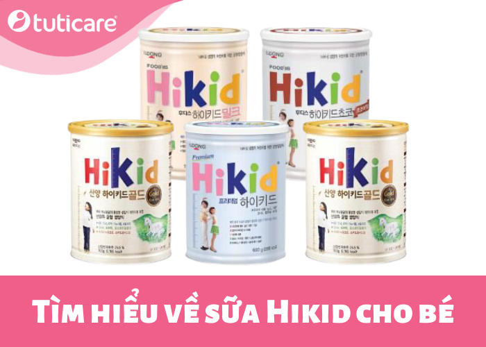 Tìm hiểu về sữa Hikid cho bé