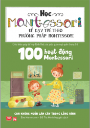 Sách Montessori - Con không muốn làm cây trong lồng kính (Đinh Tị Books)