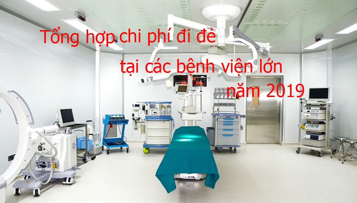 Chi phí đi đẻ năm 2019 tại các bệnh viện lớn ở Hà Nội và Hồ Chí Minh mẹ nhất định không được bỏ qua