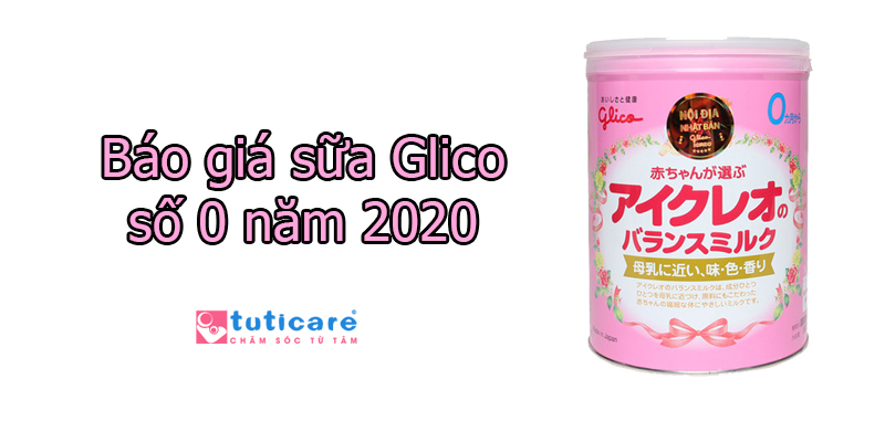 Báo giá sữa Glico số 0 chính hãng năm 2020