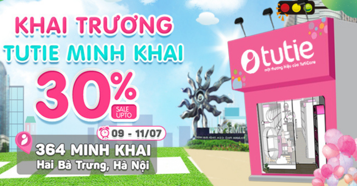 Khai trương Tutie Minh Khai - Hà Nội - Khuyến mại tưng bừng - Sale up to 30%
