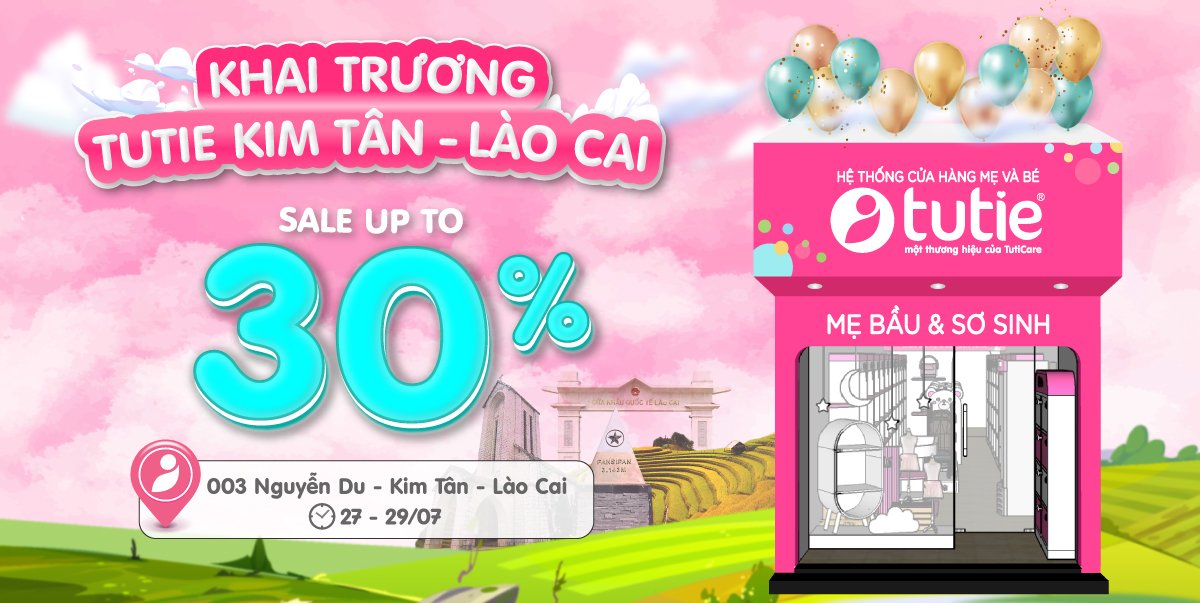 Khai trương Tutie Kim Tân - Lào Cai - Khuyến mại tưng bừng - Sale up to 30%